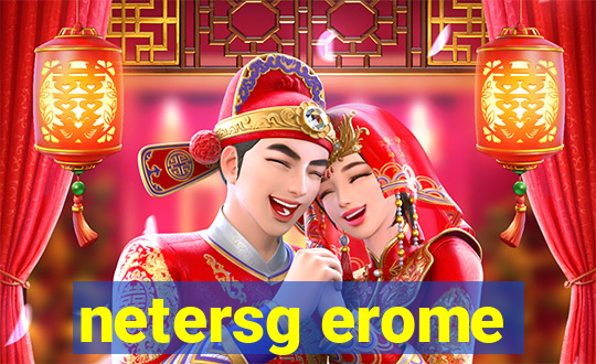 netersg erome